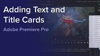 Day 1 - Adding Text and Title Cards in Adobe Premiere Pro