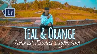 CARA EDIT FOTO TEAL AND ORANGE TOON - LIGHTROOM MOBILE