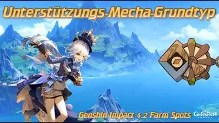 Genshin Impact 4.2 Fontaine: Angelstelle/Angelpunkt: Unterstützungs Mecha Grundtyp / Farm Spots