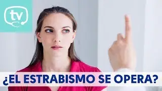 ¿El estrabismo puede operarse?