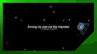 Among Us was not the Imposter