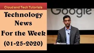 Technology News for the week  (1-25-2020) | Cloud and Tech Tutorials