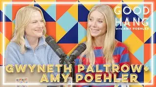 Gwyneth Paltrow | Good Hang with Amy Poehler