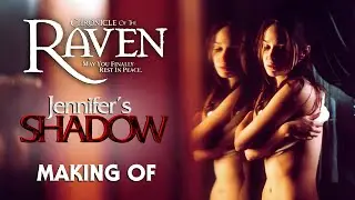 Jennifer´s Shadow / Chronicle of the Raven - Making of
