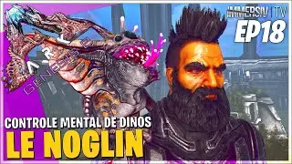 DINOSA MIND CONTROL WITH THE NOGLIN | ARK Genesis 2 #18