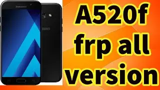 A520f frp all version 2021