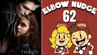 Twilight | Elbow Nudge Podcast #62