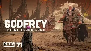 RETRY: Elden Ring | Ep. 71: Godfrey, First Elden Lord