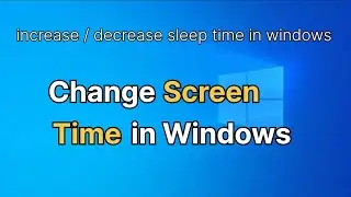 How to increase Screen Time in Laptop Windows