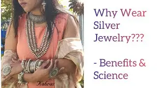 Why Wear Silver Jewellery - Benefits & Science