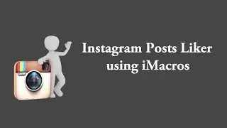 iMacros script for Instagram Likes