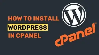 How To Install WordPress in  cPanel | 