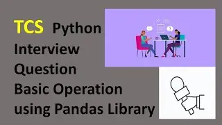 TCS Interview Question|| Python||Excel Sheet creation & Save using Pandas|| Basic Interview Question