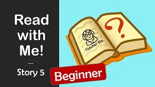 READ with me! 😀 Learn to Read - Practice Reading - Story 5 - English ESL Teacher Elo