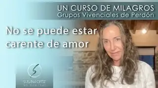 No se puede estar carente de amor.