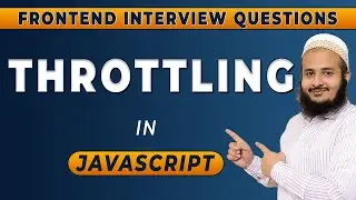 Throttling in Javascript  | Optimizing performance in JavaScript |  Frontend Interview Series | 2024