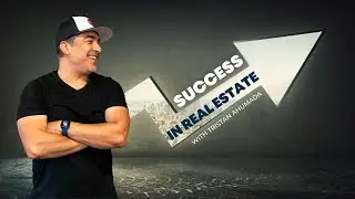 Success in Real Estate with Tristan Ahumada