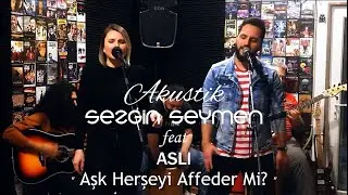 Özlem Tekin - Aşk Her Şeyi Affeder Mi? (Sezgin Seymen & Aslı Cover)