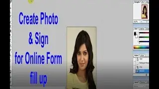 How to create Photo and Signature for Online form fill up.