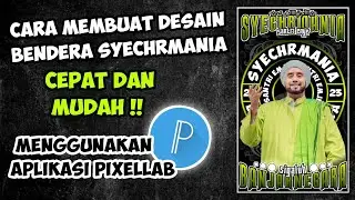 Cara Membuat desain bendera SYECHRMANIA || MUDAH DAN CEPAT MENGGUNAKAN APLIKASI PIXELLAB