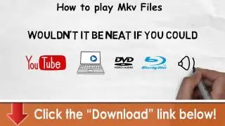 How to play Mkv Files