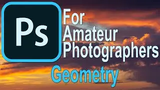 008 Photoshop for Amateur Photographers - Geometry