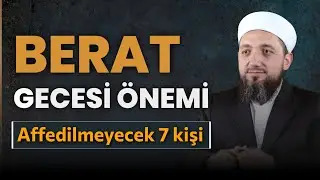 Berat Kandili Fazileti ve Önemi! | Berat Gecesi Affedilmeyecek 7 Kişi!