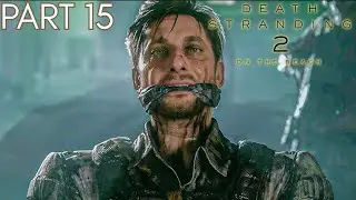 THIS IS THE END YALL OMG | Death Stranding 2 (Pt. 15)