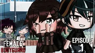 His Female Bodyguard | Episode 1