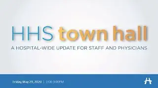 Staff & Physician Town Hall - May 29, 2020