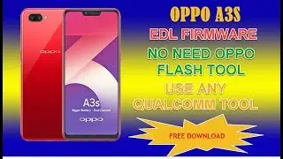 OPPP-A3S EDL OFFICIAL FIRMWARE NO NEED OPPO ID PASSWORD USE ANY QUALCOMM TOOL.