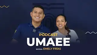 CAPÍTULO 2 - EMELY FRÍAS | Podcast UMAEE
