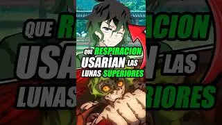 ¿QUÉ RESPIRACIÓN USARÍAN LAS LUNAS SUPERIORES SI FUERAN PILARES? #demonslayer #anime #kimetsunoyaiba
