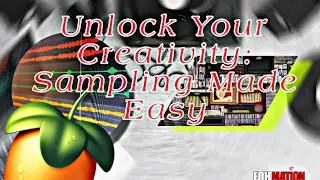 Unlock Your Creativity Sampling Made Easy in Fl Studio #sample #hiphop #music