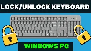 How To Lock and Unlock Keyboard in Windows 11 (Easy 2025 Guide!)