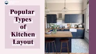 Popular Types of Kitchen Layout (2021)
