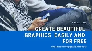 Create Beautiful Graphics By Canva- Degine Easily for Free By Canva