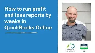 How to Run Profit and Loss Reports by Week in QuickBooks Online