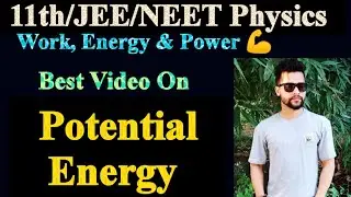 Potential Energy || Work, Power & Energy || @sarveshstudy  || 11th/JEE/NEET Physics