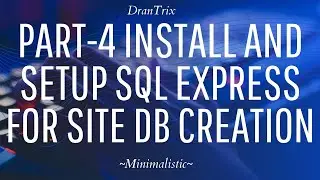 Part-4 Install SQL Express 2019 and provide required permissions
