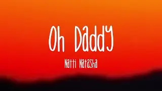 Oh Daddy - Natti Natasha {Lyrics Video}