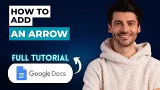 How to Add an Arrow in Google Docs [2026 Guide]