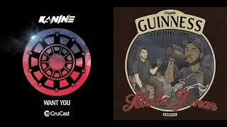 Kanine - Want You X Selecta J-Man Ft. Suku - Couple Guinness