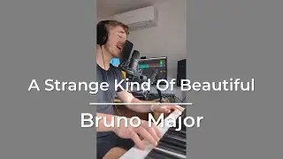 A Strange Kind Of Beautiful - Bruno Major | Benny's Cover | Week #2