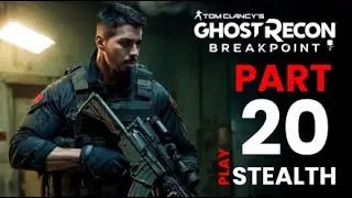Ghost recon Breakpoint part 20 || GHOST RECON BREAKPOINT Walkthrough Gameplay Part 20 play stealth