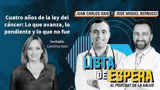 Cuatro años de la ley del cáncer: Lo que avanza, lo pendiente y lo que no fue