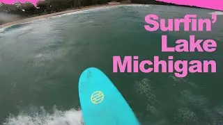 Surfing in Choppy Lake Michigan - GO SURF IN A LAKE Ep. 9