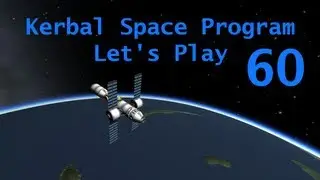 .18! Space Stations! Kerbal Space Program: Let's Play #60