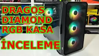 DRAGOS DIAMOND RGB KASA İNCELEME
