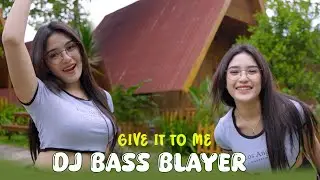 DJ BAS BLAYER - GIVE IT TO ME - PALING DI CARI